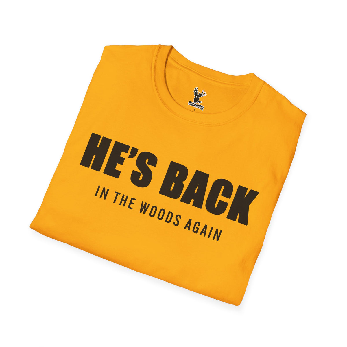 Short Sleeve BuckedUp® "He's Back!" in Black Letters Softstyle T-Shirt - BuckedUp Apparel
