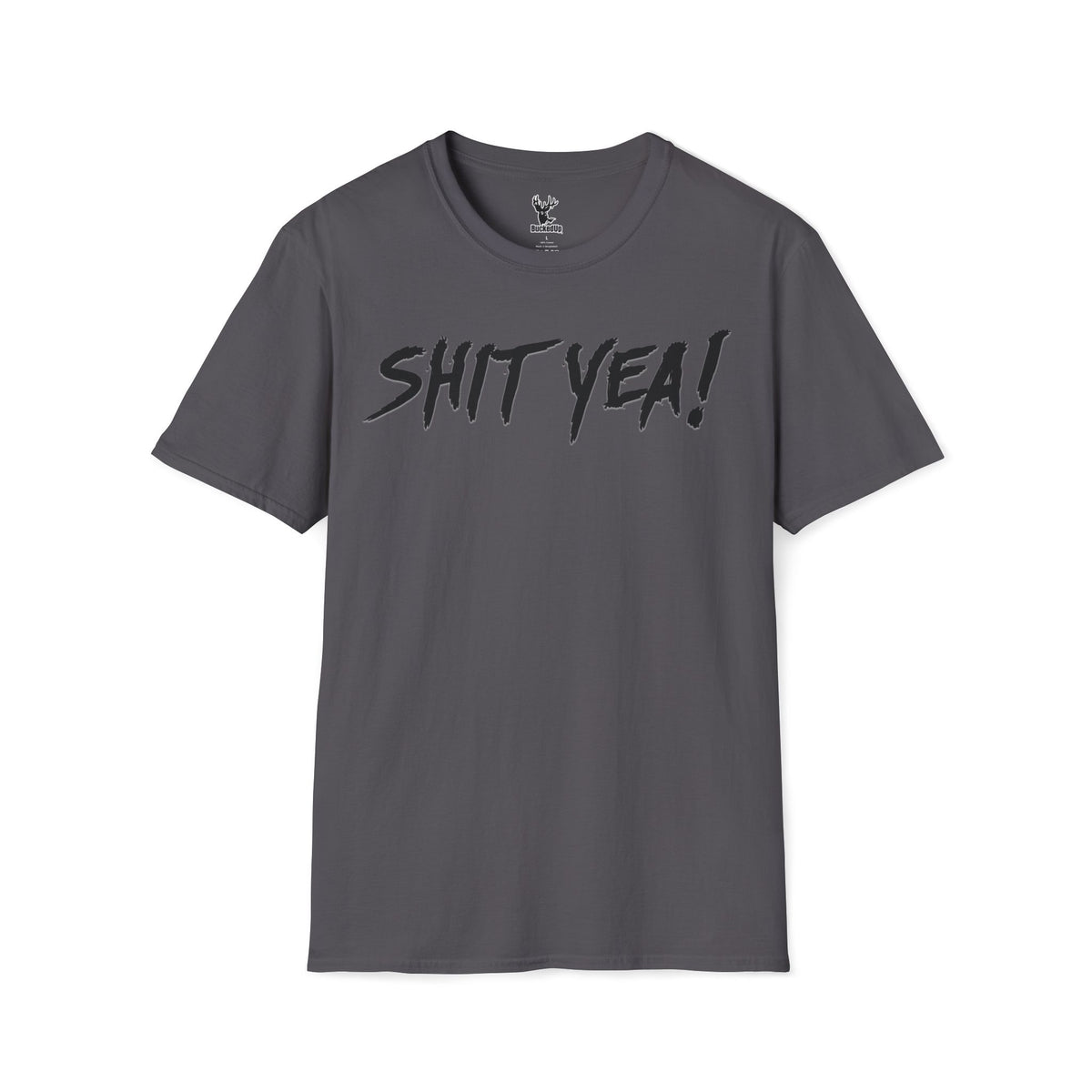 Short Sleeve BuckedUp® "Shit Yea!" Softstyle T-Shirt