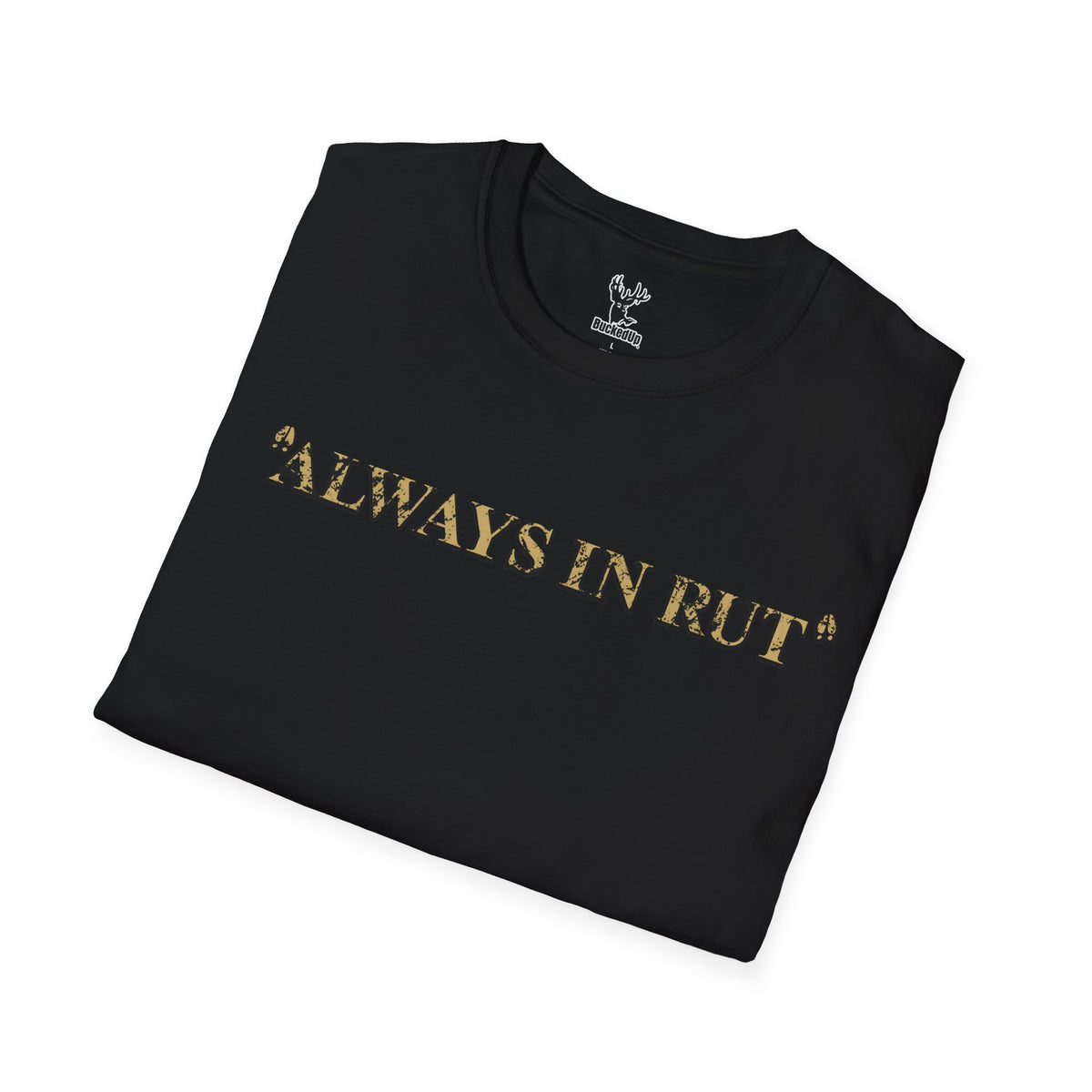 Short Sleeve BuckedUp® "Always In Rut" in Softstyle T-Shirt - BuckedUp Apparel