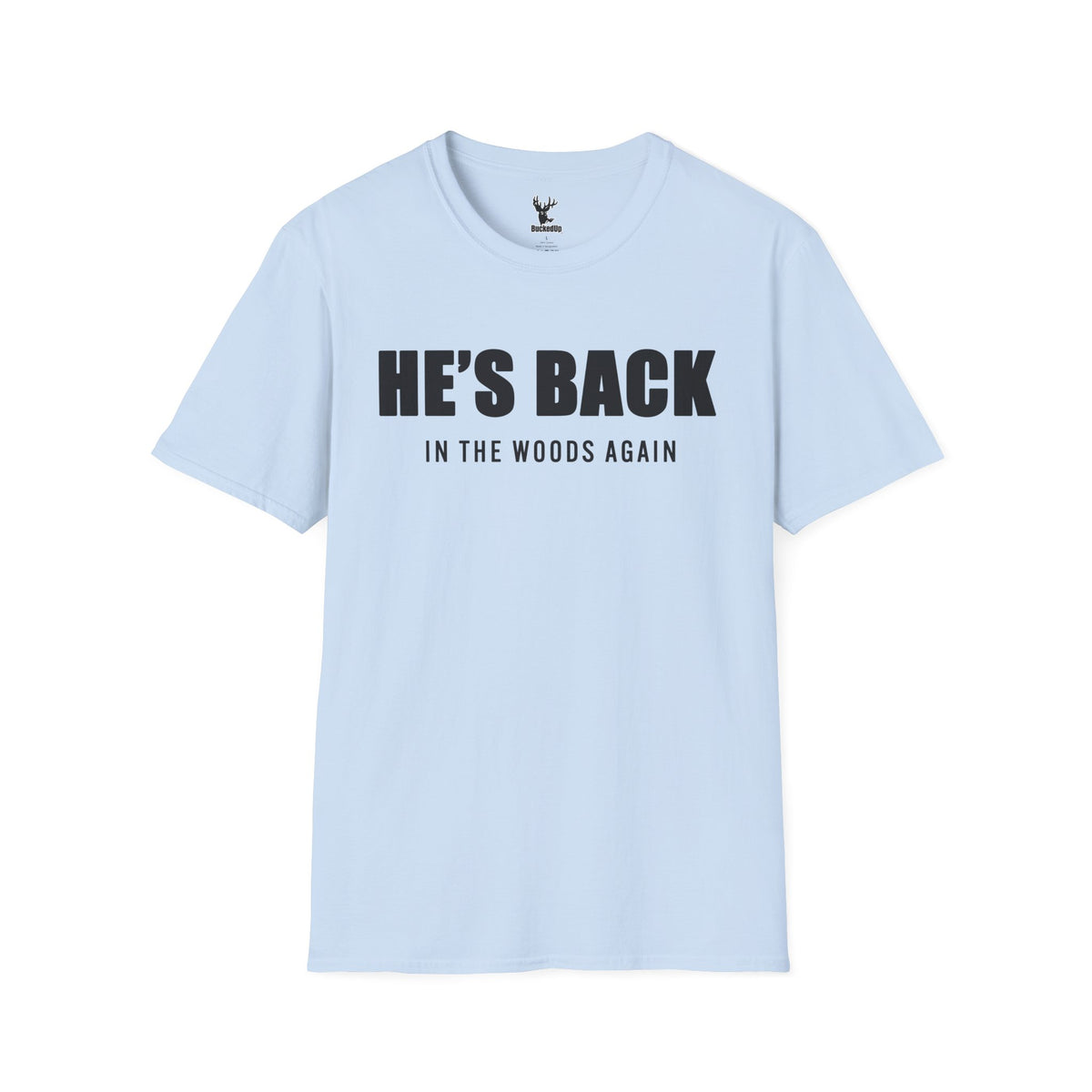 Short Sleeve BuckedUp® "He's Back!" in Black Letters Softstyle T-Shirt - BuckedUp Apparel