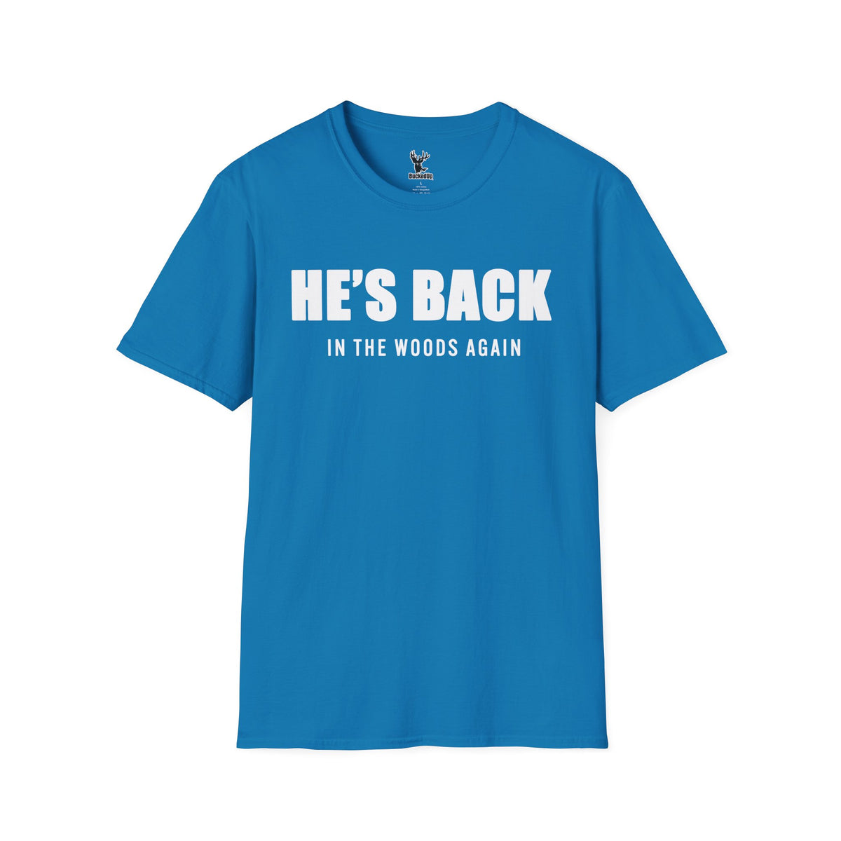 Short Sleeve BuckedUp® "He's Back!" in White Letters Softstyle T-Shirt - BuckedUp Apparel