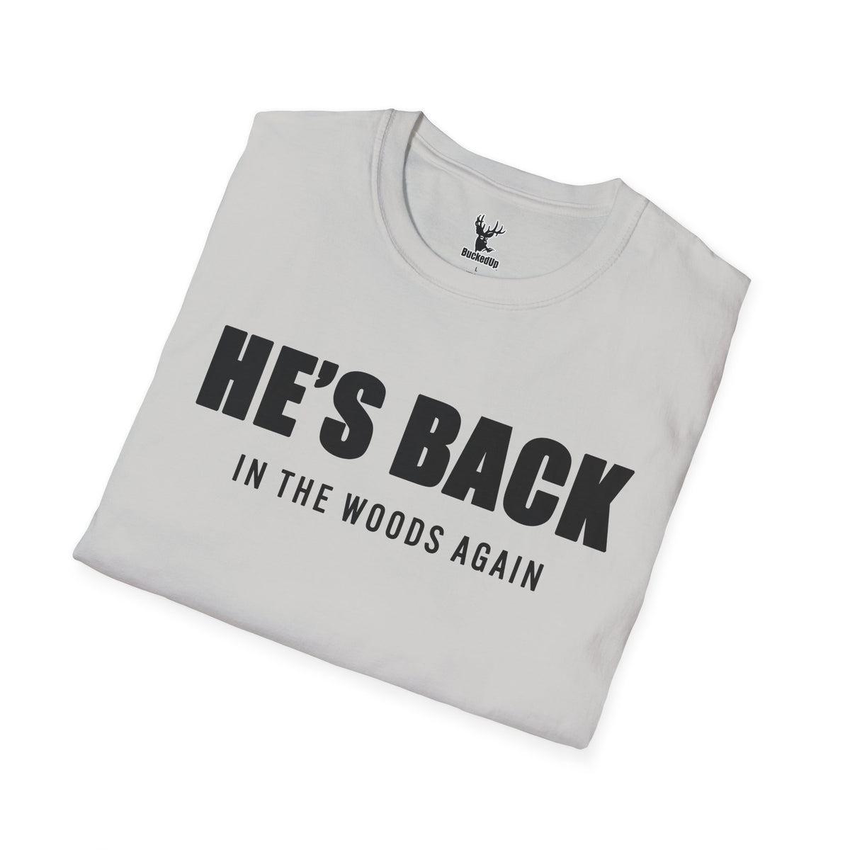 Short Sleeve BuckedUp® "He's Back!" in Black Letters Softstyle T-Shirt - BuckedUp Apparel