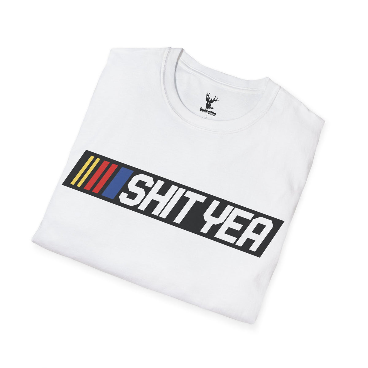 Short Sleeve BuckedUp® "Shit Yea" in White Letters Softstyle T-Shirt - BuckedUp Apparel