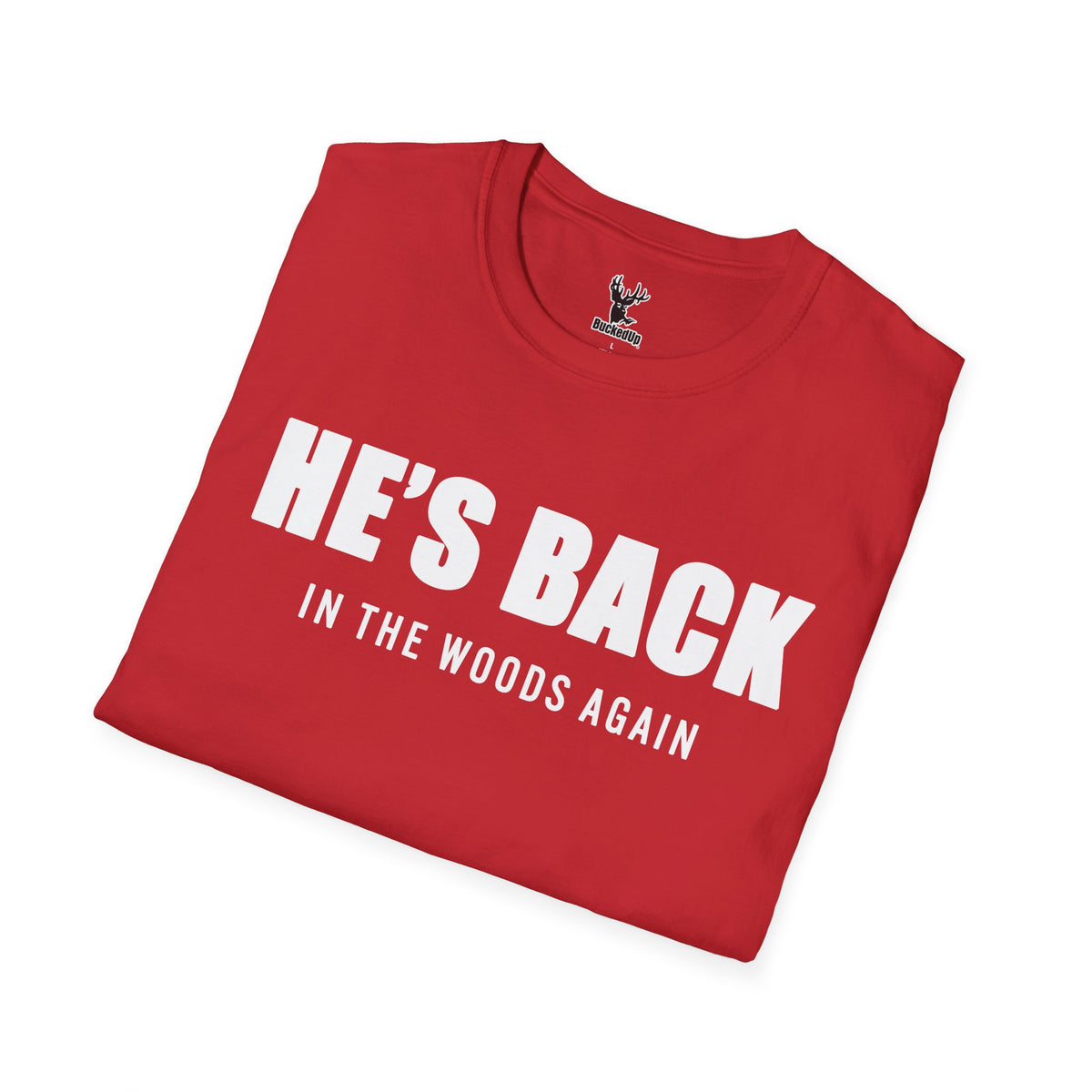 Short Sleeve BuckedUp® "He's Back!" in White Letters Softstyle T-Shirt - BuckedUp Apparel