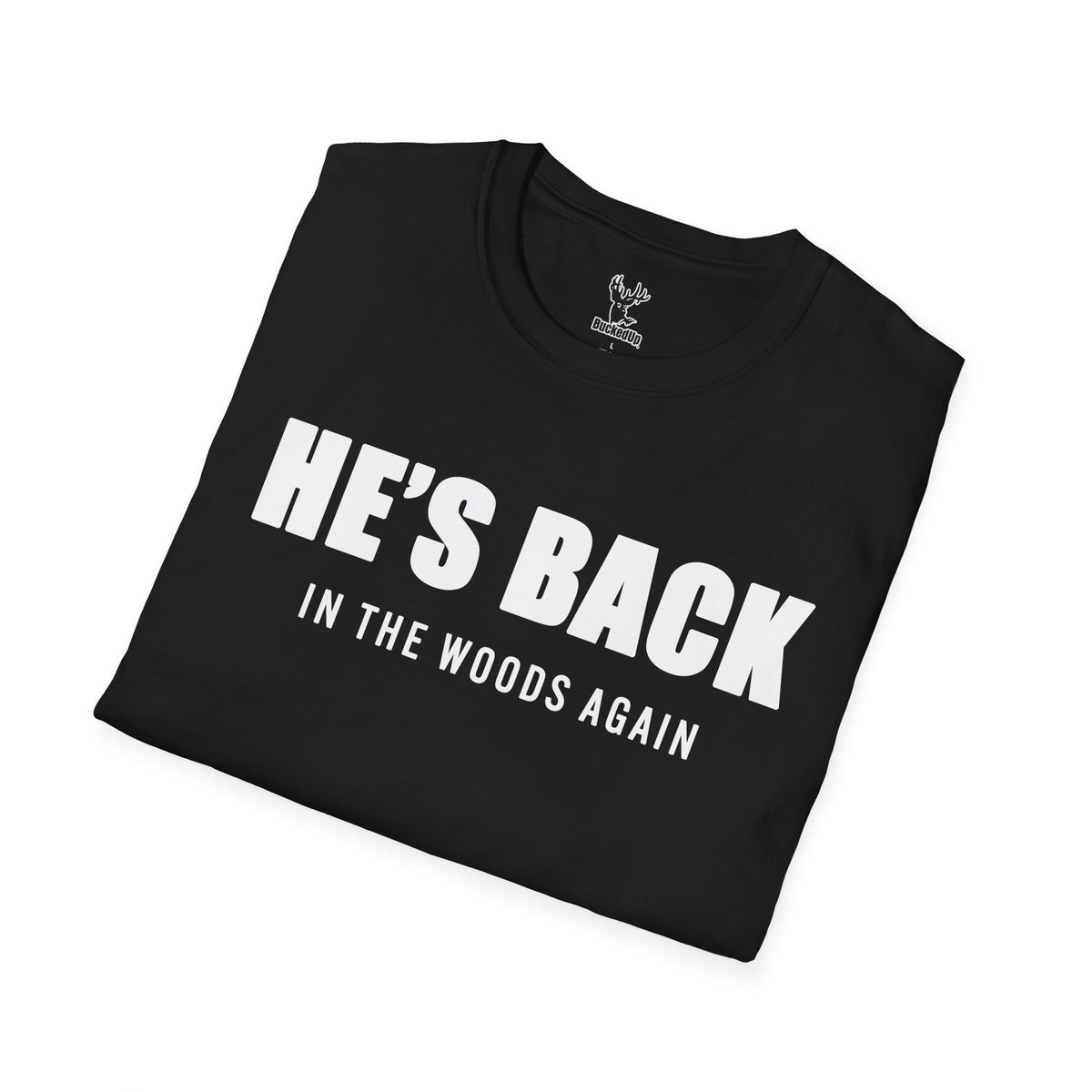 Short Sleeve BuckedUp® "He's Back!" in White Letters Softstyle T-Shirt - BuckedUp Apparel