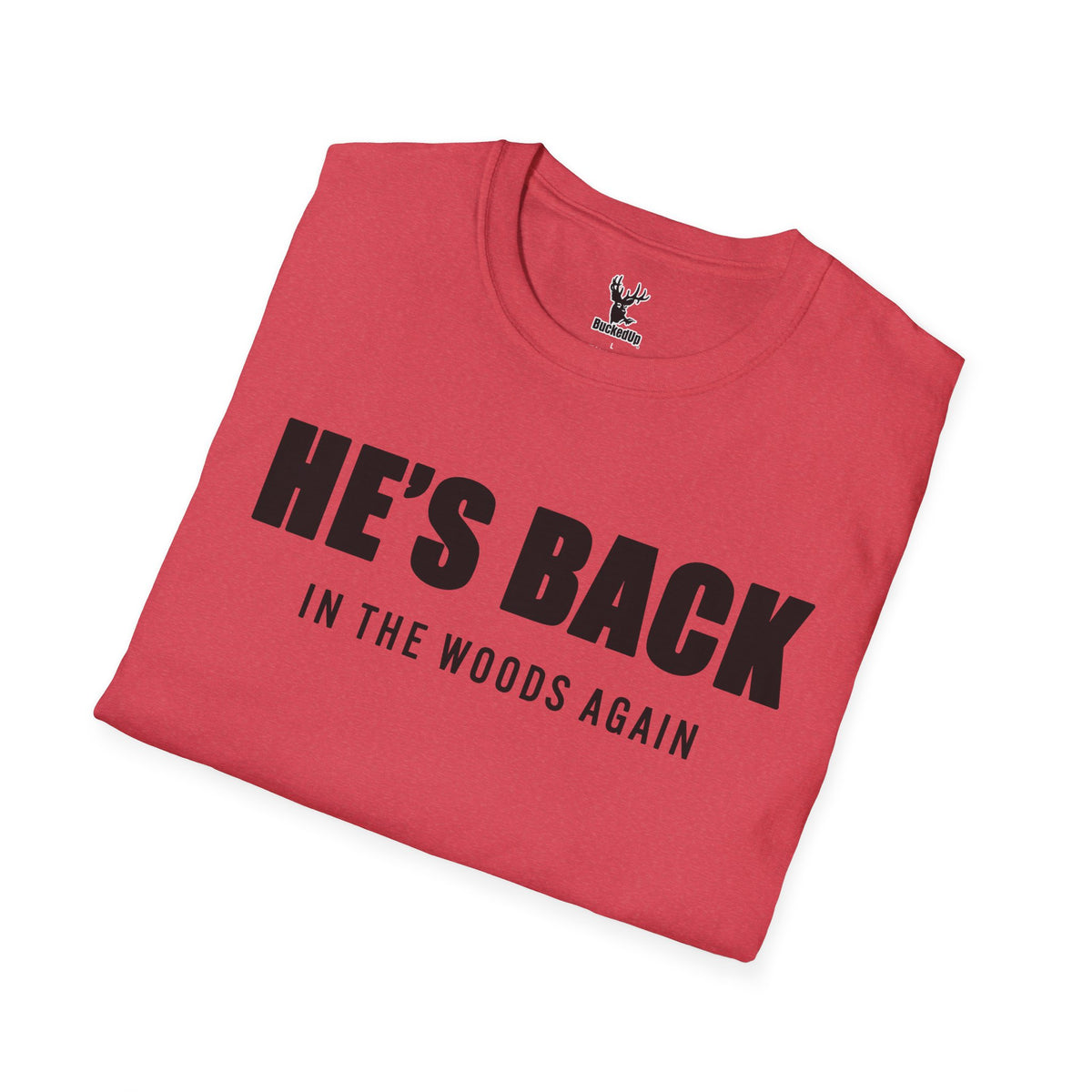 Short Sleeve BuckedUp® "He's Back!" in Black Letters Softstyle T-Shirt - BuckedUp Apparel
