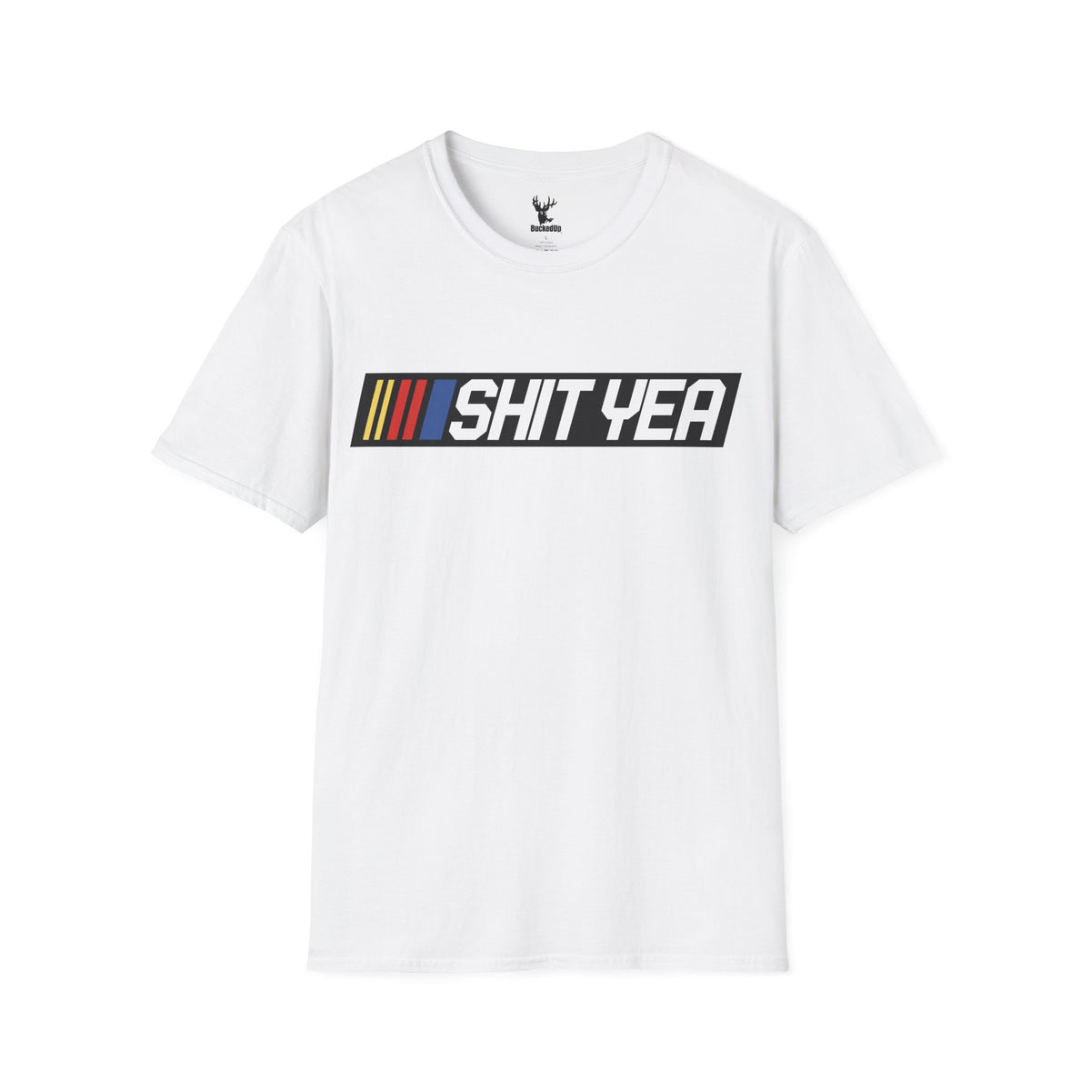 Short Sleeve BuckedUp® "Shit Yea" in White Letters Softstyle T-Shirt - BuckedUp Apparel